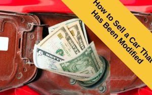 How to Sell a Modified Car